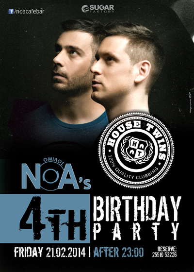 4α γενέθλια την Παρασκευή για το Ν.Ο.Α. cafe - bar παρέα με τους 'House Twins'.